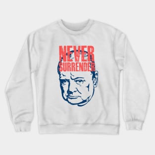 Winston Churchill - Never Surrender Quote Crewneck Sweatshirt